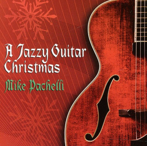 Pachelli, Mike: A Jazzy Guitar Christmas