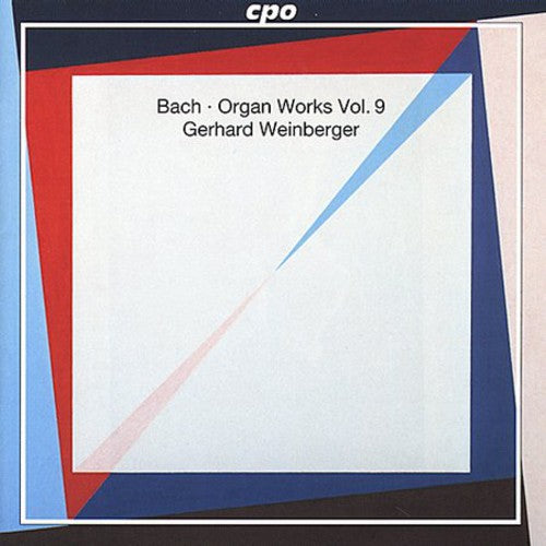 Bach / Weinberger: Organ Works-Vol. 9