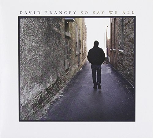 Francey, David: So Say We All
