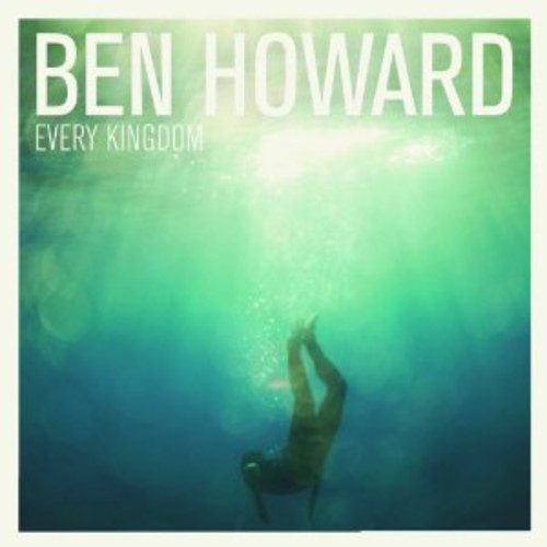 Howard, Ben: Every Kingdom