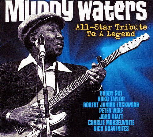 Muddy Waters: All-Star Tribute to a Legend / Var: Muddy Waters: All-star Tribute To A Legend