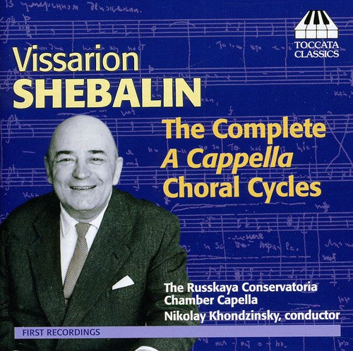 Shebalin / Russian Conservatory Chorus: Complete a Cappella Choral Cycles