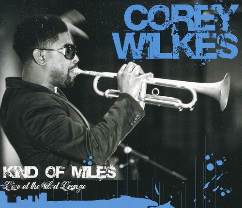 Wilkes, Corey: Kind of Miles