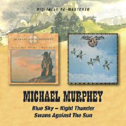 Murphey, Michael: Blue Sky Night Thunder / Swans Against the Sun