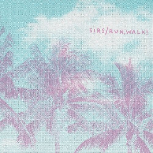 Run Walk!/Sirs: Split 7-Inch