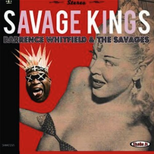 Whitfield, Barrence & Savages: Savage Kings