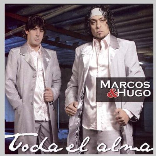 Marcos y Hugo: Toda El Alma