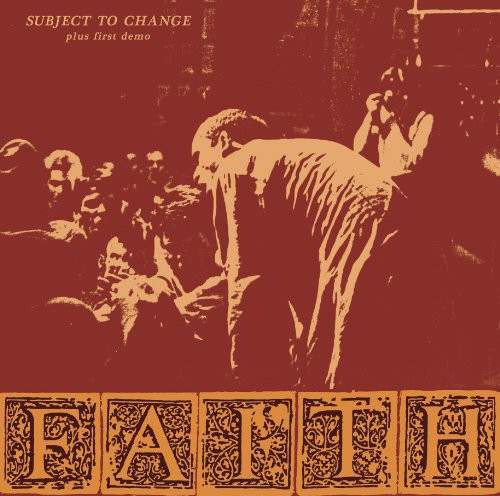 Faith: Subject To Change/First Demo