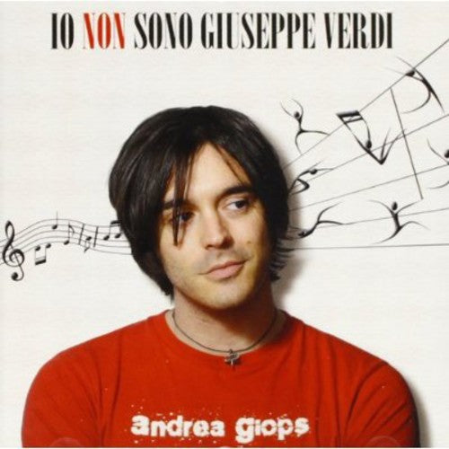 Giops, Andrea: Io Non Sono Giuseppe Verdi