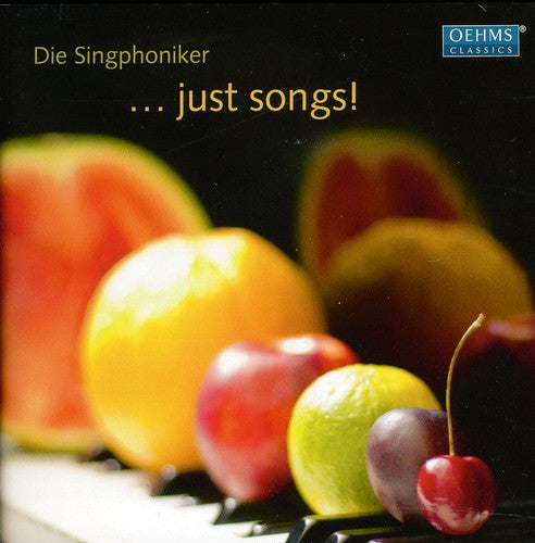 Weill / Dowland / Gordy / West / Die Singphoniker: Just Songs