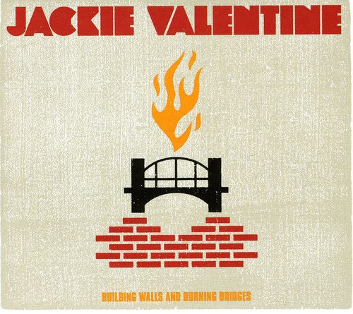 Valentine, Jackie: Building Walls & Burning Bridges