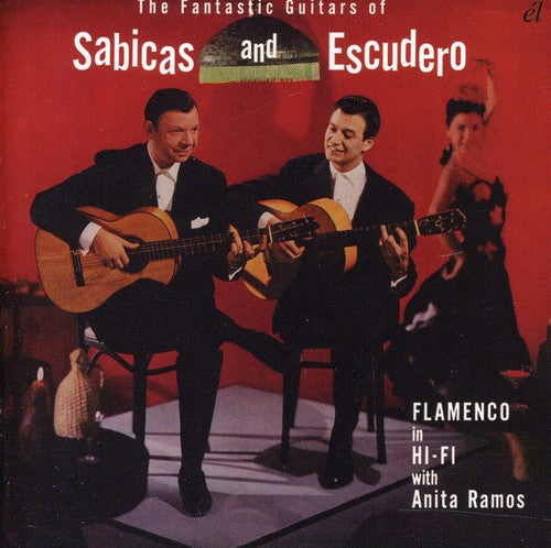 Sabicas & Escudero: Fantastic Guitars of Sabicas & Escudero