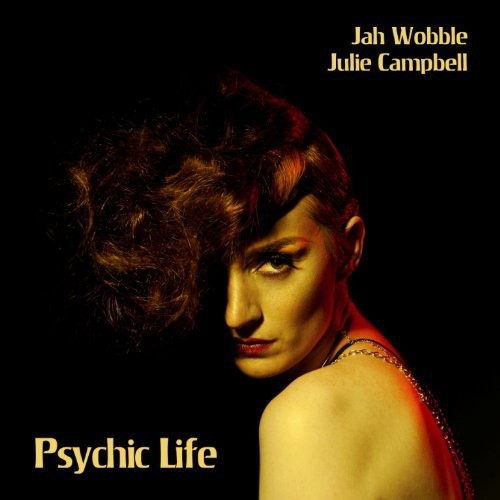 Wobble, Jah / Campbell, Julie: Psychic Life