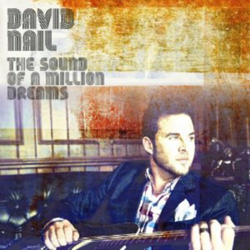 Nail, David: The Sound of A Million Dreams