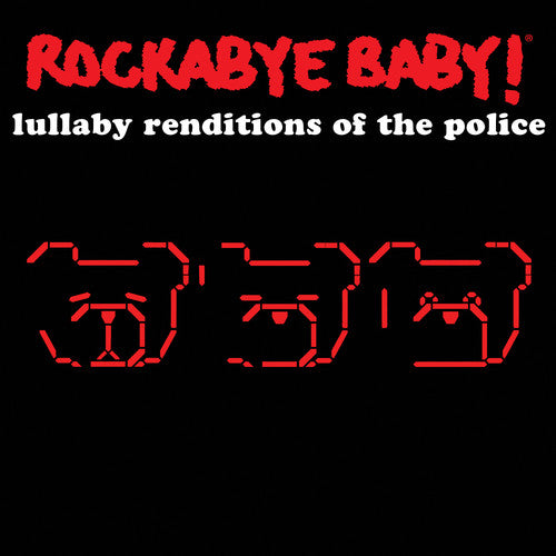 Rockabye Baby!: Lullaby Renditions of the Police