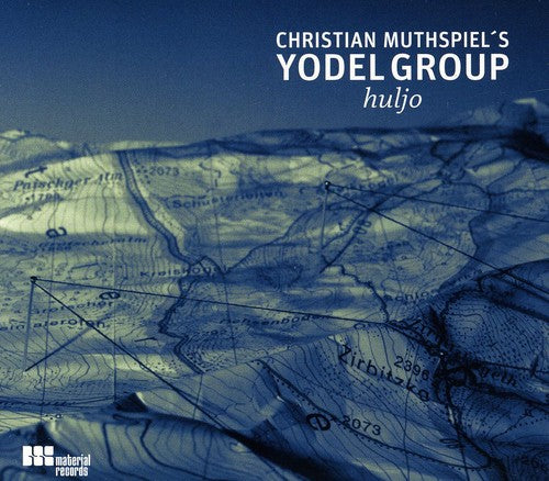 Christian Muthspiel's Yodel Group: Huljo
