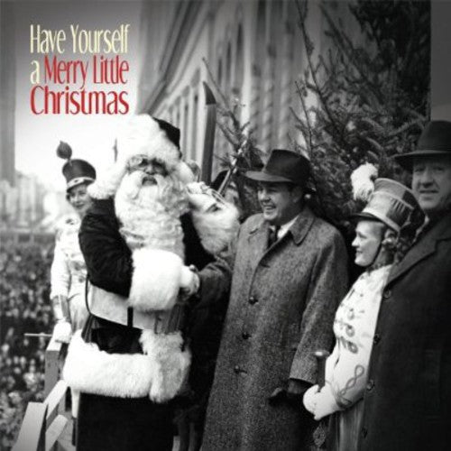 Have Yourself a Merry Little Christmas / Various: Have Yourself A Merry Little Christmas