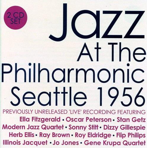 Jazz at the Philharmonic: Seattle 1956: Jazz at the Philharmonic: Seattle 1956