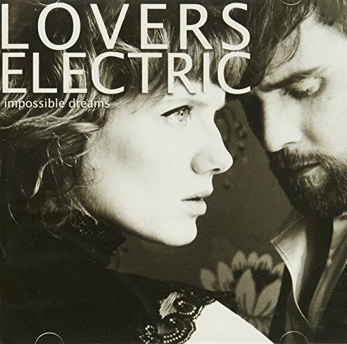 Lovers Electric: Impossible Dreams