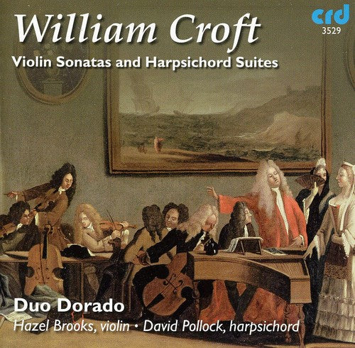 Croft / Duo Dorado / Brooks / Pollock: Violin Sonatas & Harpsichord Suites