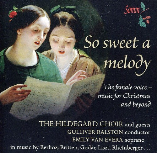 Hildegard Choir / Van Evera / Berlioz / Ralston: So Sweet a Melody