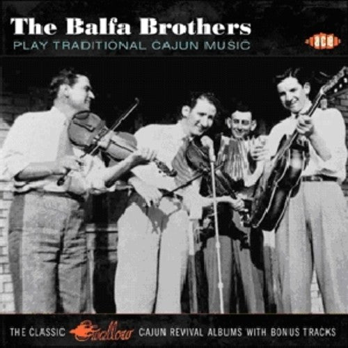 Balfa Brothers: Play Traditional Cajun Music