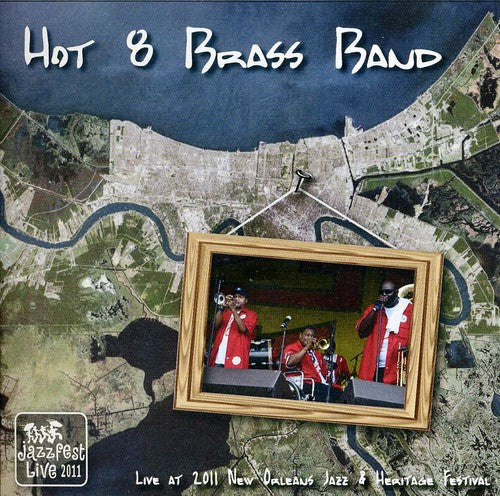 Hot 8 Brass Band: Live at Jazz Fest 2011