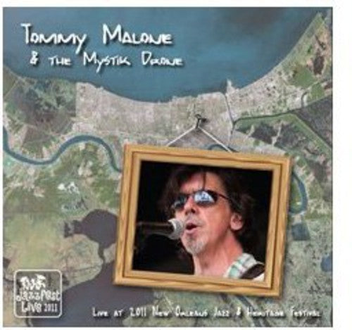 Malone, Tommy & Mystik Drone: Live at Jazz Fest 2011