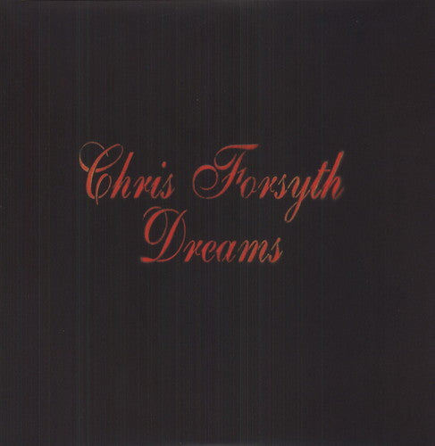 Forsyth, Chris: Dreams