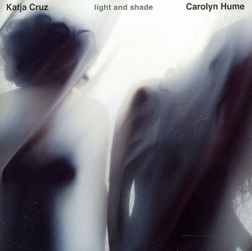 Cruz, Katja / Hume, Carolyn: Light and Shade