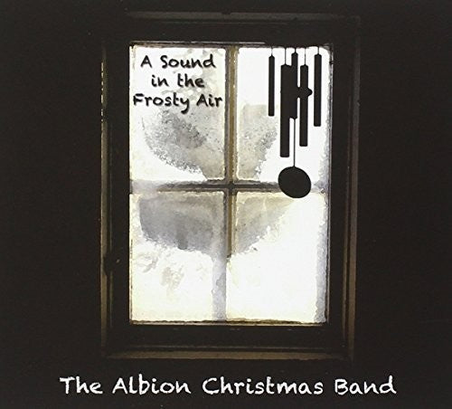 Albion Christmas Band: Sound in the Frosty Air