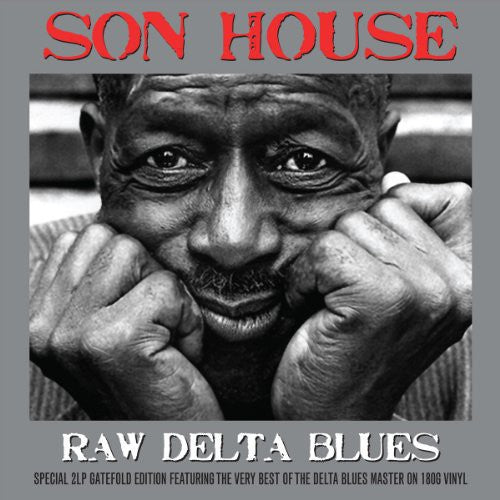 House, Son: Raw Delta Blues