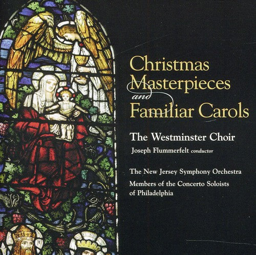 Bach / Mendelssohn / Handel / Westminster Choir: Christmas Masterpieces & Familiar Carols