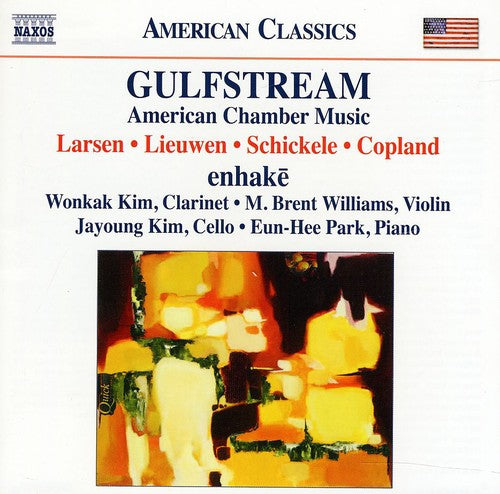 Lieuwen / Larsen / Enhake Ensemble / Ryan: Gulfstream: American Chamber Music