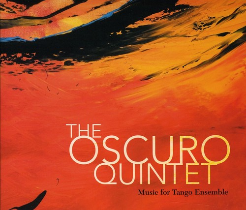 Salgan / Piazzolla / Triolo / Oscuro Quintet: Music for Tango Ensemble