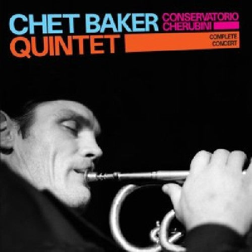 Baker, Chet Quintet: Conservatorio Cherubini Complete Concert