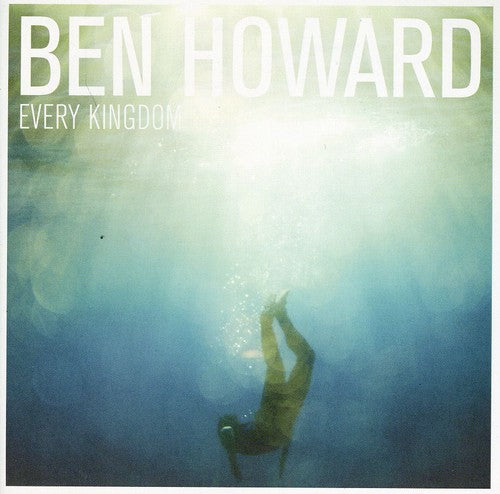 Howard, Ben: Every Kingdom
