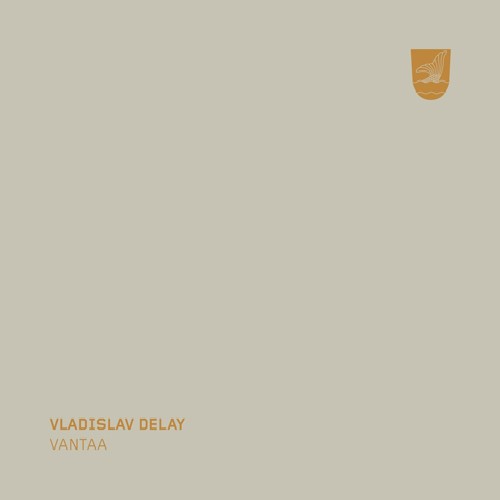 Vladislav Delay: Vantaa