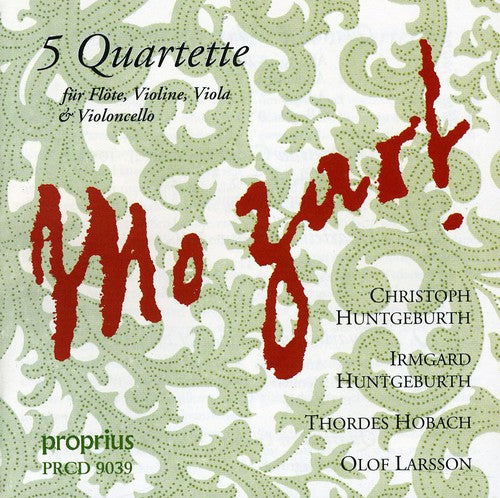 Mozart / Huntgeburth / Huntgeburth / Larsson: Five Flute Quartet