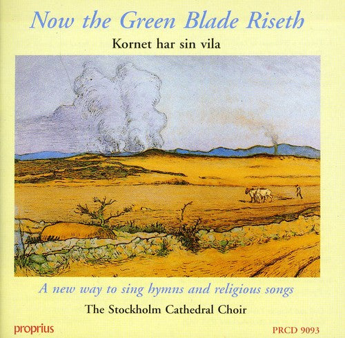 Eby / Sjokvist / Stockholm Cathedral Choir: Now the Green Blade Riseth