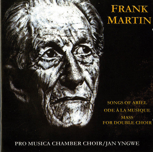 Martin / Pro Musica Chamber Choir / Yngwe: Songs of Ariel Mass for Doubl