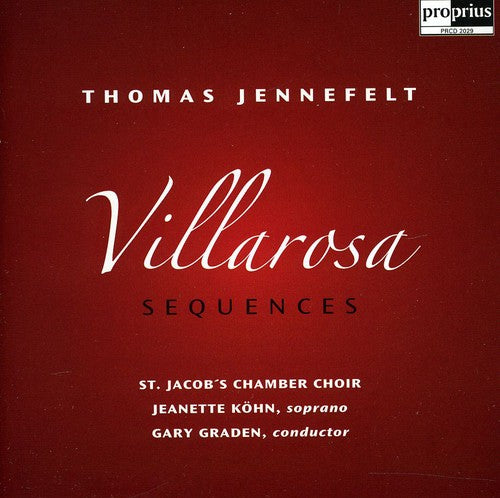 Jennefelt / st Jacob's Chamber Choir / Graden: Villarosa Sequences