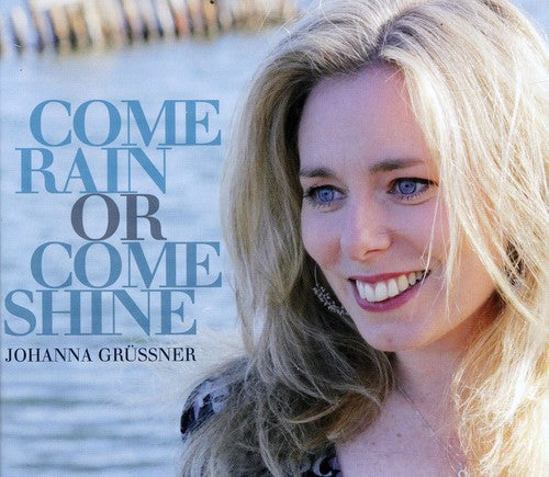 Grussner, Johanna: Come Rain or Come Shine