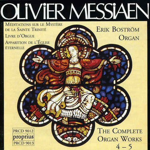 Messiaen / Bostrom: Complete Organ Works 4 & 5