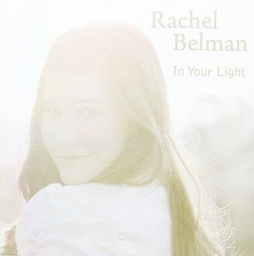 Belman, Rachel: In Your Light