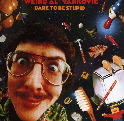 Yankovic, Weird Al: Dare to Be Stupid