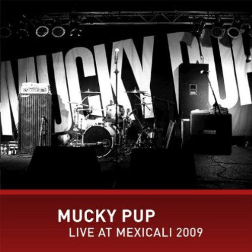 Mucky Pup: Live at Mexicali 2009