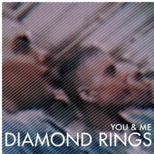 Diamond Rings: You & Me
