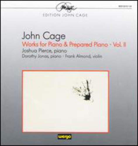 Cage / Pierce / Jonas / Almond: Works For Piano & Prepared Piano V2