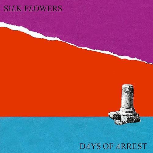 Silk Flowers: Days of Arrest